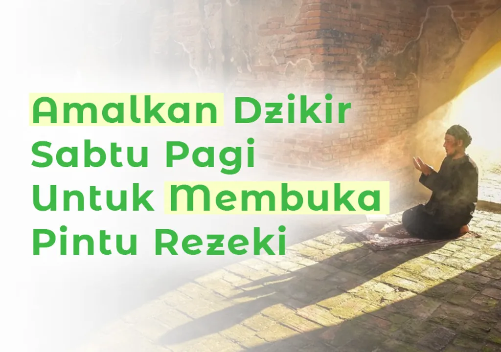 Amalkan Dzikir Sabtu Pagi Untuk Membuka Pintu Rezeki
