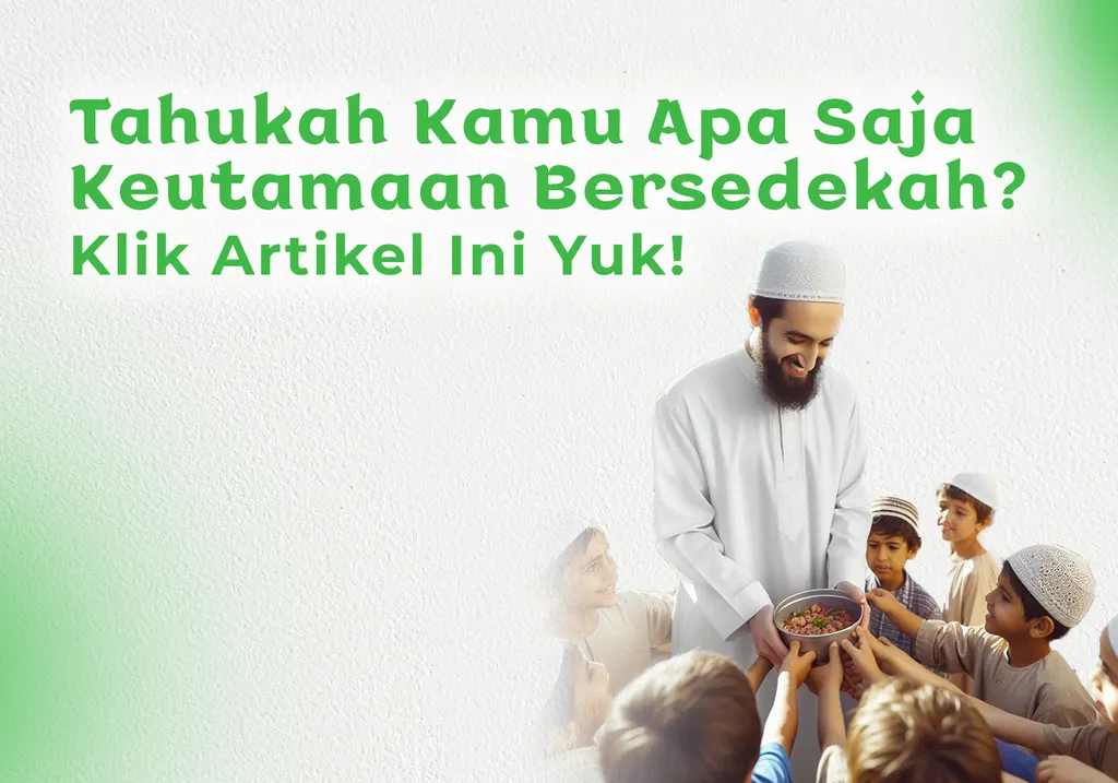 Keutamaan Bersedekah: Manfaat Spiritual dan Menolong Sesama