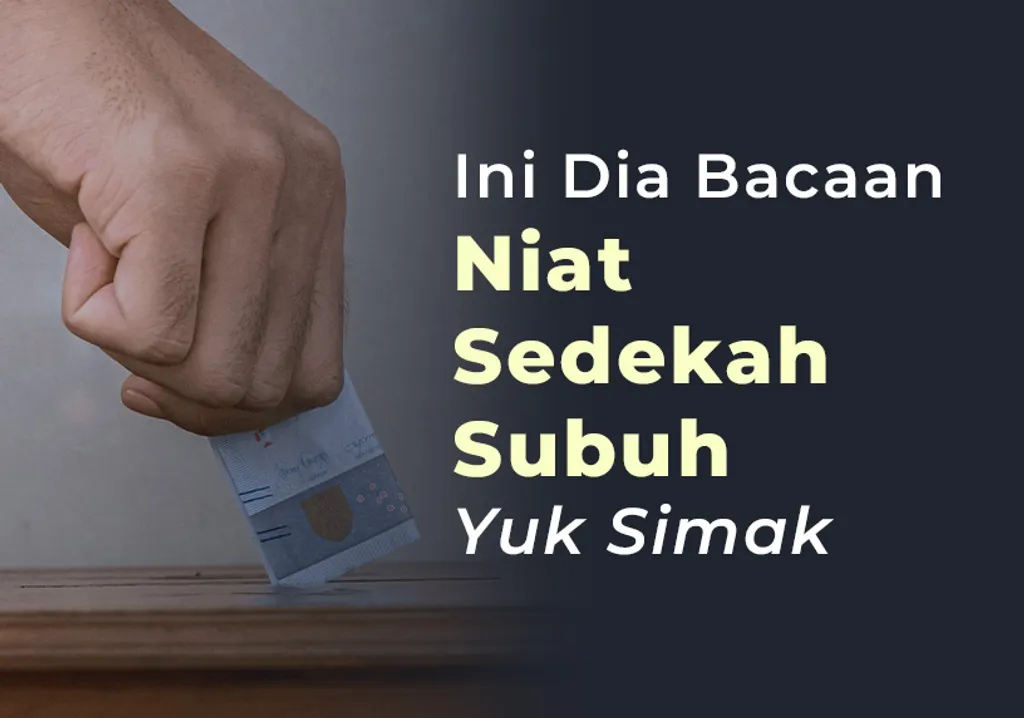 Ini Dia Bacaan Niat Sedekah Subuh, Simak 